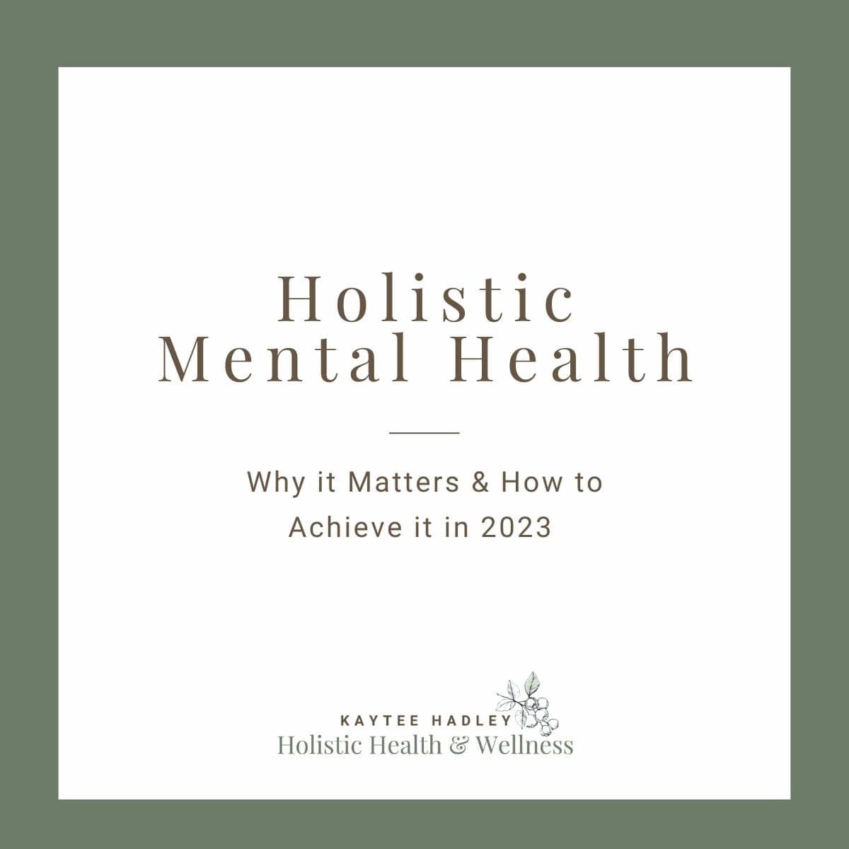 holistic mental health: why it matters and how to achieve is in 2023
